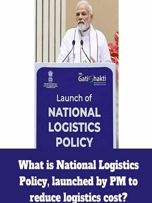 National Logistics Policy 2022 Explained, Benefits, Features